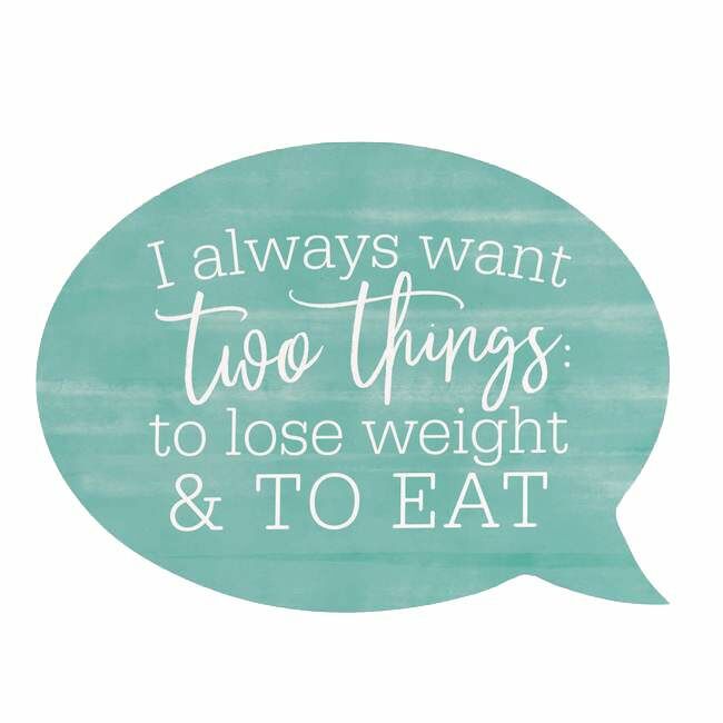 P. Graham Dunn I Always Want Two Things To Lose Weight And To Eat Shape Sign