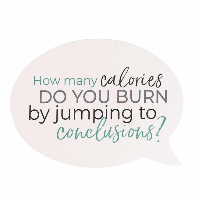 P. Graham Dunn How Many Calories Do You Burn By Jumping To Conclusions Shape Sign